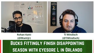 Bucks fittingly finish disappointing season with eyesore in Orlando | Gyro Step Podcast