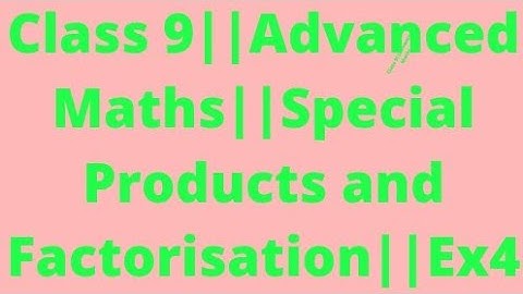 Class 9||Advanced Maths||Special Products and Factorisation||Ex 4.1,Q.1(I,II,III)