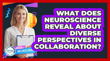 What Does Neuroscience Reveal About Diverse Perspectives In Collaboration?