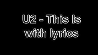 U2 - This Is (with Lyrics)