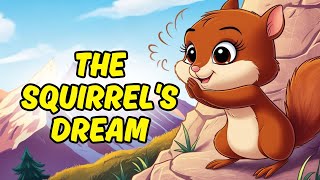 The Squirrel and His Biggest Dream / Children's Story #childrenstories #bedtimestoryvideos