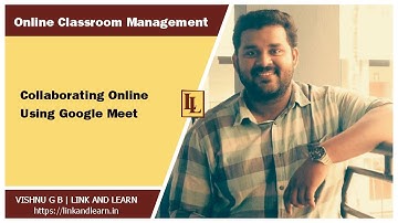 Collaborating Online Using Google Meet
