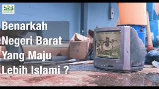 Benarkah Negeri Barat Yang Maju Lebih Islami - Ustadz Dr Syafiq Riza Basalamah MA