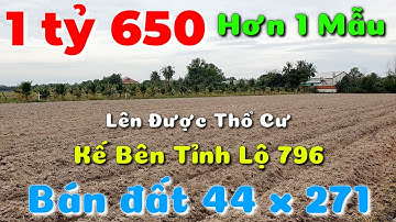 Bán hơn 1 mẫu đất giá 1 tỷ 640 triệu kế bên Tỉnh lộ 796 Trường tiểu học Bến Cừ Châu Thành Tây Ninh