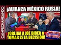 ¡TREMENDO NOTICIÓN! ALIANZA MÉXICO RUSIA HACE QUE JOE BIDEN HAGA ESTO POR AMLO ¡JAMÁS HABÍA PASADO!