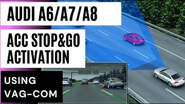 AUDI A6/A7/A8 ACC STOP&GO ACTIVATION using VAG-COM (VCDS) (w/o need of driver