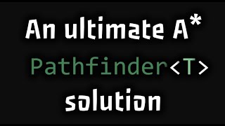 One pathfinder to solve them all!Code pathfinding for grid or node based movements (Tilemap example)