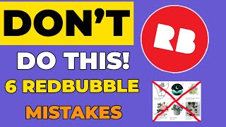 THAT'S WHY YOU DON't HAVE SALES ON REDBUBBLE! 6 Redbubble mistakes. Redbubble sales tutorial 2022 Update
