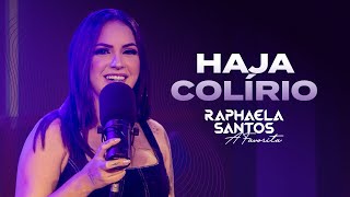 Haja Colírio - Raphaela Santos - Repertório Novo