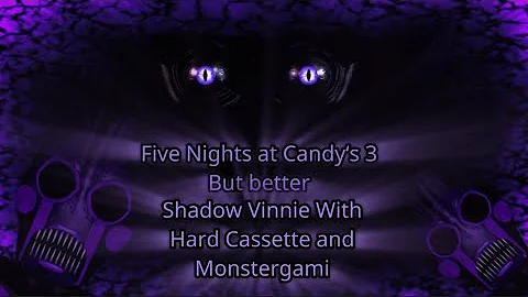 FNaC 3 But Better - Shadow Vinnie with Hard Cassette and Monstergami (on easy)