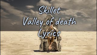 Skillet- Valley Of Death (Lyrics)