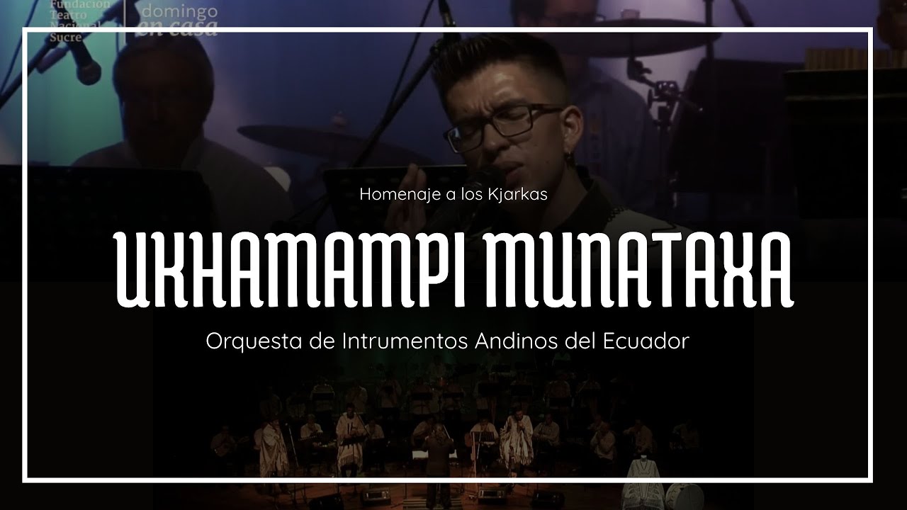 UKHAMAMPI MUNATAXA (Remastered)- Orquesta de Instrumentos Andinos del Ecuador