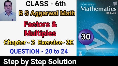 RS Aggarwal Class 6 Chapter 2 Exercise 2E | Part 4 | Factors and Multiples | OP Saini Sir |