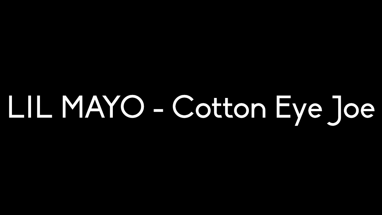 LIL MAYO Cotton Eye Joe YouTube Music
