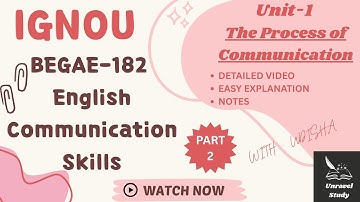 IGNOU | BEGAE182 Unit-1(Part-2) The Process of Communication Explained @UnravelStudy