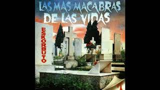 Eskorbuto - Las más macabras de las vidas (1988)