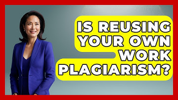 Is Reusing Your Own Work Plagiarism? - The Language Library