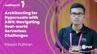 Architecting for Hyperscale with AWS: Navigating Real-world Serverless Challenges Pawan Puthran