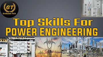 Top Skills for Power Engineering Graduates|Most in demand electrical engineering|Graduates Tech|