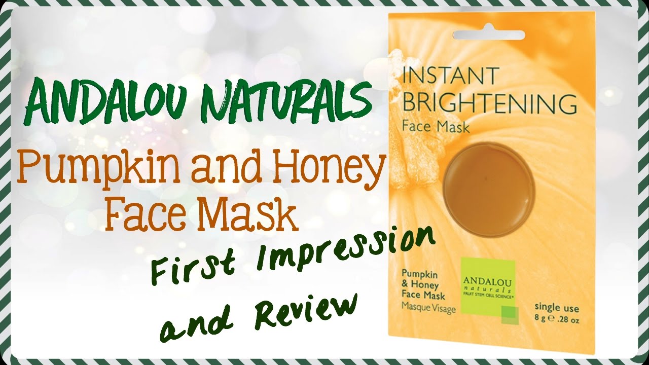 Andalou Naturals Pumpkin and Honey Face Mask First Impression and