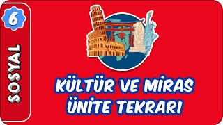 Kültür Ve Miras Ünite Tekrarı 6. Sınıf Sosyal Evokul Kampı