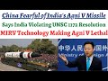 China nervous with India's final Agni-V missile test, Quotes UNSC 1172 after violating it, MIRV tech