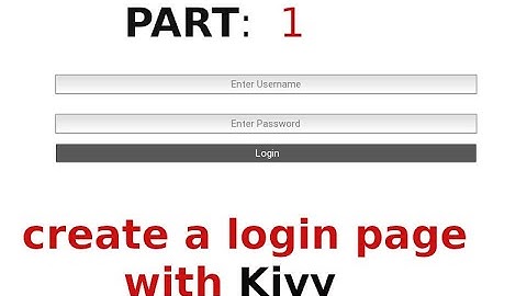 KIVY LOGIN 1: Username and Password as TextInputs