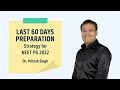 Last 60 Days Preparation Strategy for NEET PG 2022 | Dr. Pritesh Singh | Surgery