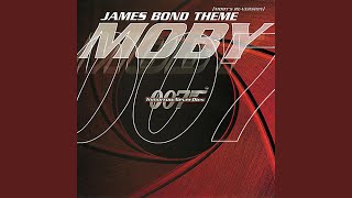 James Bond Theme (Moby's Re-Version) (Moby's Dance Edit)