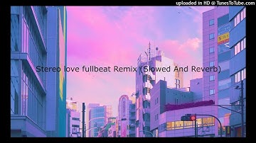 DJ Stereo love fullbeat Remix Scarlet Fvngky (Slowed And Reverb)