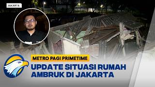 Kondisi Terkini Rumah Viral Ambruk di Benhil Jakarta - [Metro Pagi Primetime]