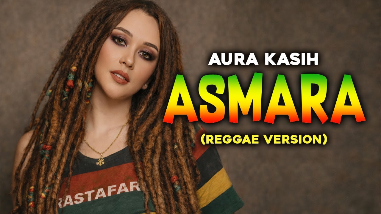 Aura Kasih - Asmara (ost. Dua Dunia) reggae version by Rasta Merdeka