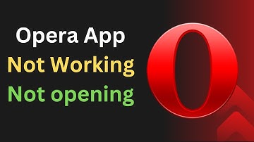 Fix Opera Browser app Not Workingg Not opening on Android