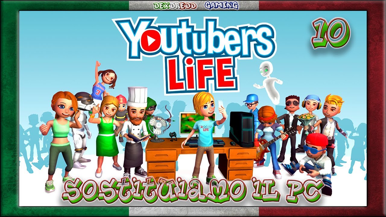 Youtubers Life #10 [Gameplay/walkthrough ITA]-Sostituiamo ...