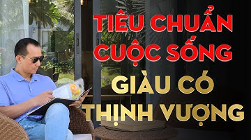 NLP_ TIÊU CHUẨN CUỘC SỐNG GIÀU CÓ, THỊNH VƯỢNG