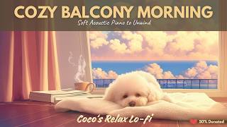 Cozy Balcony Morning 🌅 Soft Acoustic Piano to Unwind [Vol. 113] screenshot 5