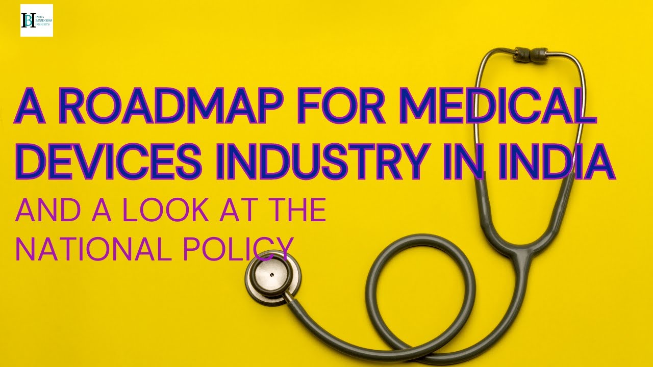 A Roadmap for India's Medical Devices Industry & National Medical