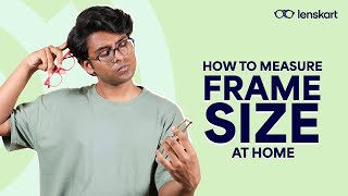 How To Measure Frame Size At Home | #Lenskart