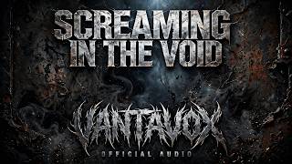 Vantavox - Screaming In The Void (Official Audio)