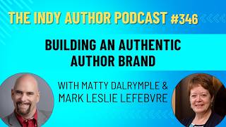 Building an Authentic Author Brand with Mark Leslie Lefebvre - #346