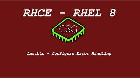 RHCE RHEL 8 - Ansible - Configure Error Handling