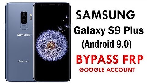Samsung Galaxy S9+ (Android 9.0) Google Account lock Bypass Easy Steps & Quick Method 100% Work