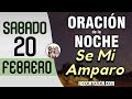 Oracion de la Noche de Hoy Sabado 20 de Febrero - Tiempo De Orar