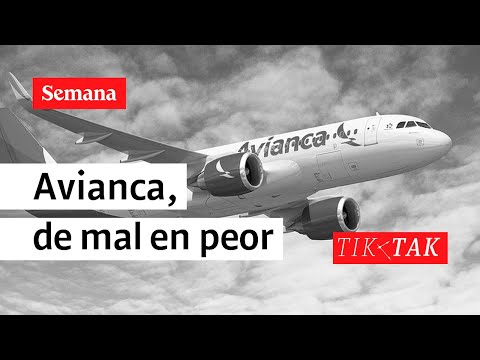 Avianca, de mal en peor | Tik Tak