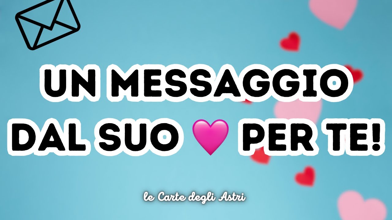 💘 UN MESSAGGIO DAL SUO CUORE PER ME 💘 Da parte di chi? Quale? Perché? ✨