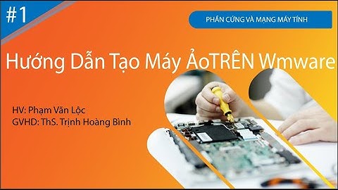 Hướng Dẫn Tạo Máy Ảo Trên VMWare Workstation Pro 16
