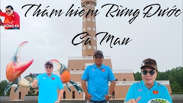 THÁM HIỂM XUYÊN RỪNG CÀ MAU | Le Kushidu Review | Dũng 63 Channel