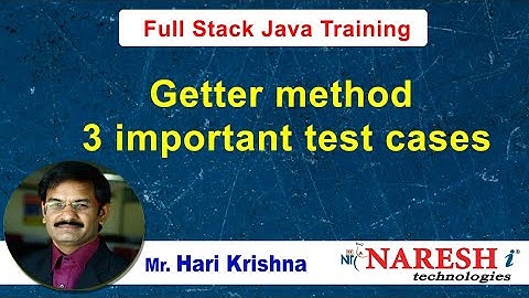 Full Stack Java Training | Getter method 3 important test cases | By Hari Krishna
