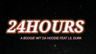 A Boogie wit da Hoodie - 24 Hours (Lyrics) ft. Lil Durk