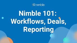 Nimble 101: Workflows, Deals, Reporting (7/27/2022)